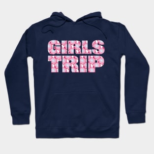 Girls Trip Floral Art Typography for Bachelorette Hoodie